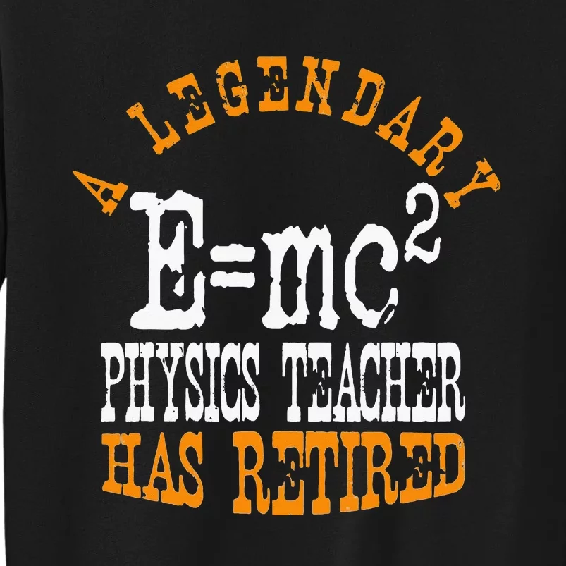 Legendary Physics Teacher Has Retired Retirement Party Sweatshirt