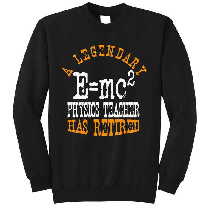 Legendary Physics Teacher Has Retired Retirement Party Sweatshirt