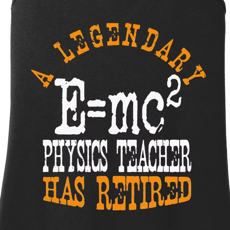 Legendary Physics Teacher Has Retired Retirement Party Ladies Essential Tank