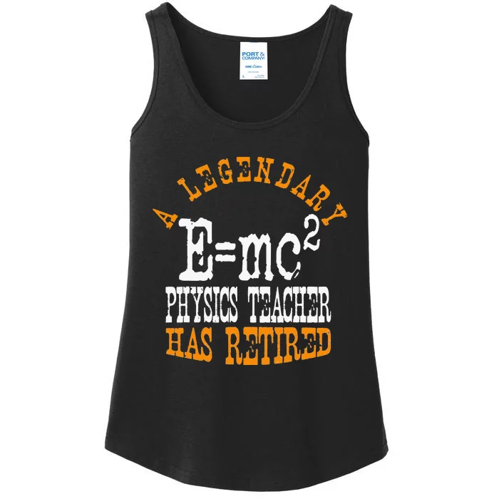 Legendary Physics Teacher Has Retired Retirement Party Ladies Essential Tank