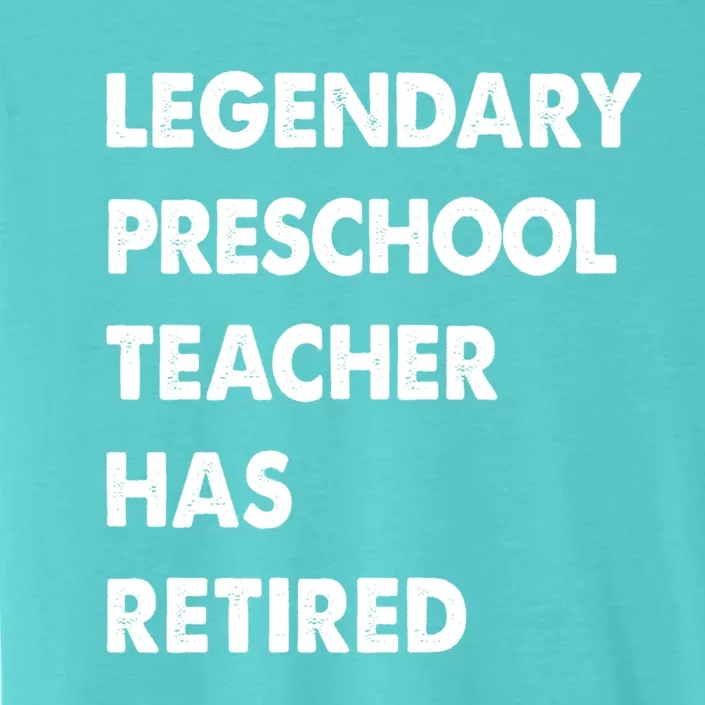 Legendary Preschool Teacher Has Retired Cute Gift ChromaSoft Performance T-Shirt