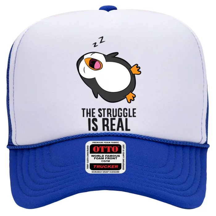 Lazy Penguin The Struggle Is Real Gift High Crown Mesh Trucker Hat