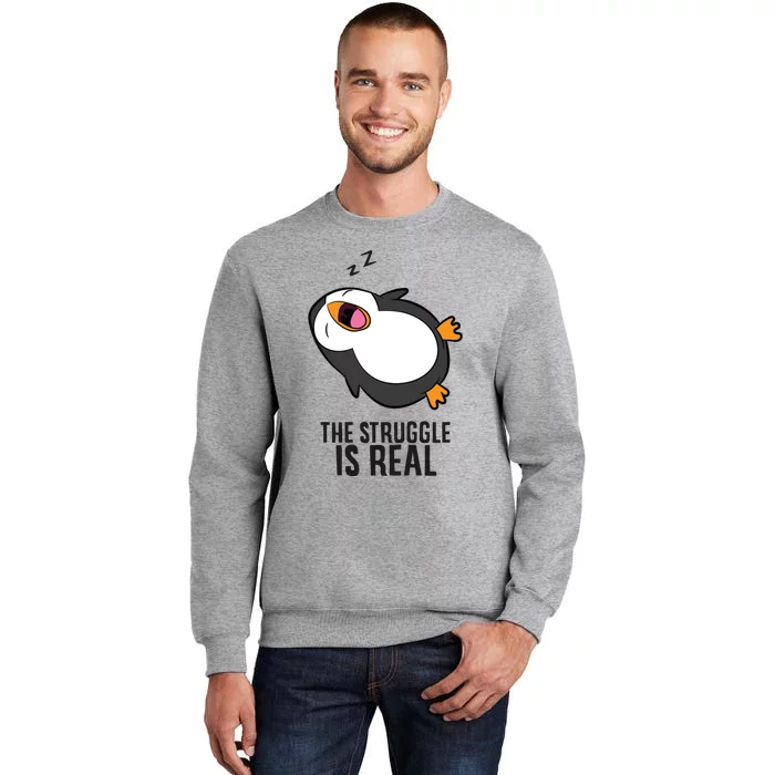 Lazy Penguin The Struggle Is Real Gift Sweatshirt