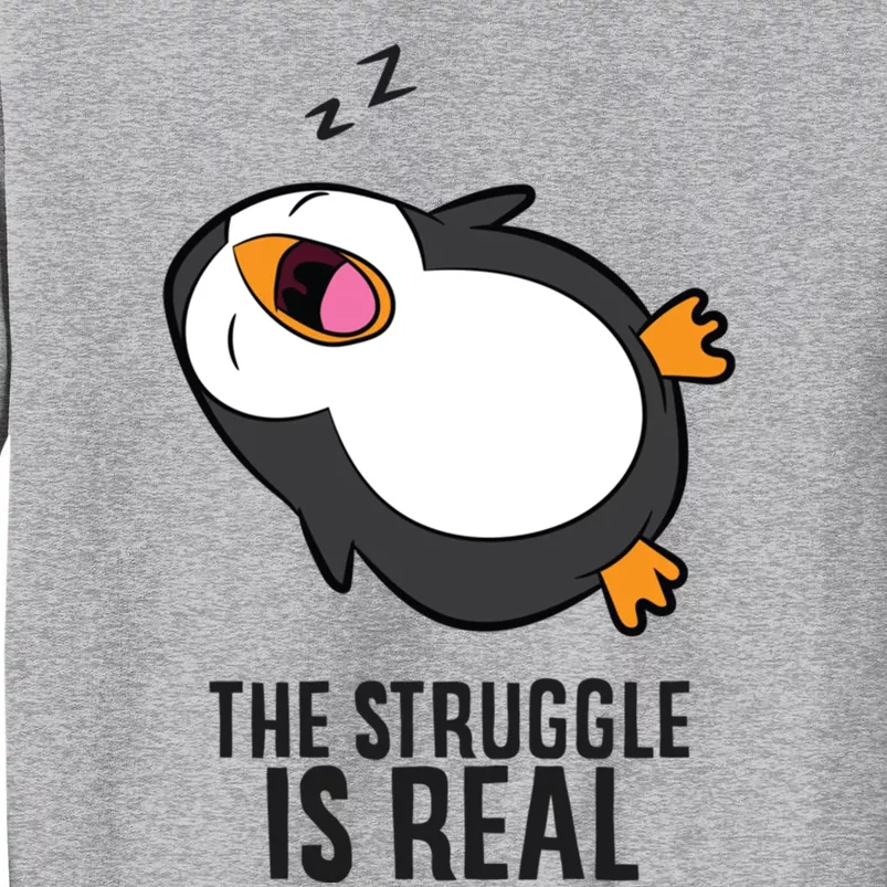 Lazy Penguin The Struggle Is Real Gift Sweatshirt