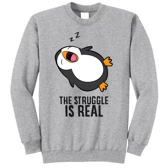 Lazy Penguin The Struggle Is Real Gift Sweatshirt