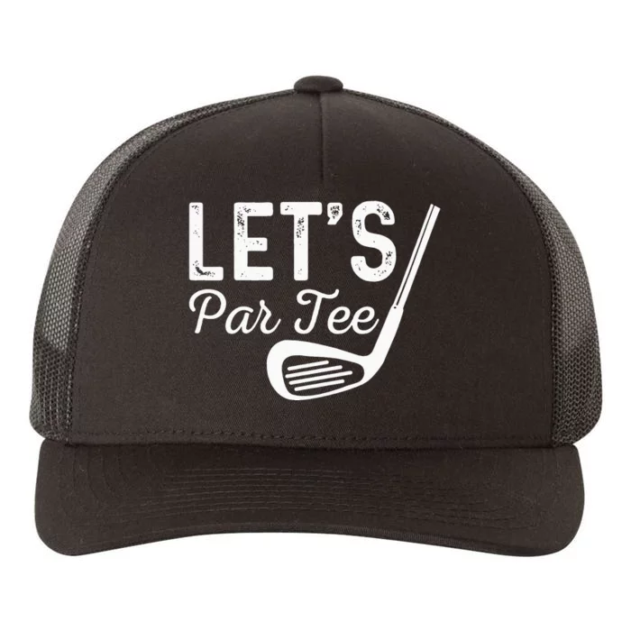 Let's Par Tee Golf Ball vintage Golf Quote Party Yupoong Adult 5-Panel Trucker Hat