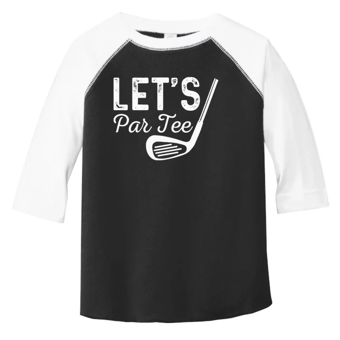 Let's Par Tee Golf Ball vintage Golf Quote Party Toddler Fine Jersey T-Shirt