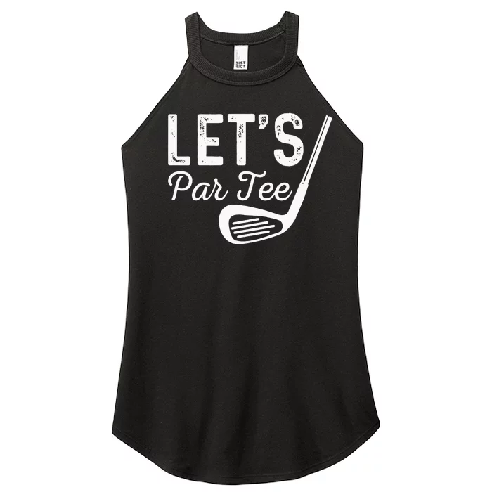 Let's Par Tee Golf Ball vintage Golf Quote Party Women’s Perfect Tri Rocker Tank