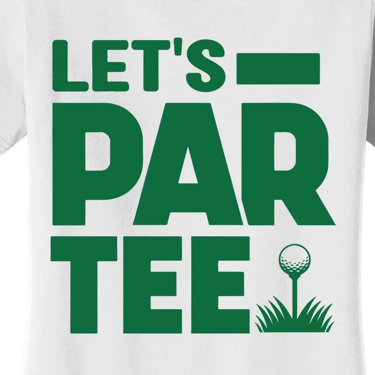 Lets Par Tee Golf Women's T-Shirt