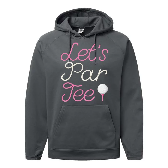 Lets Par Tee Funny Party Golf Performance Fleece Hoodie