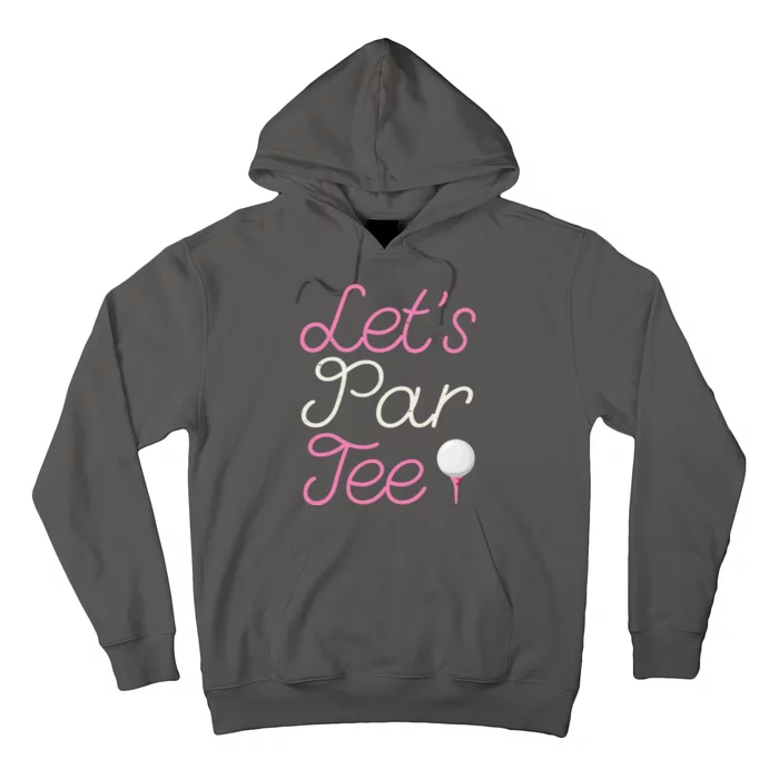 Lets Par Tee Funny Party Golf Hoodie