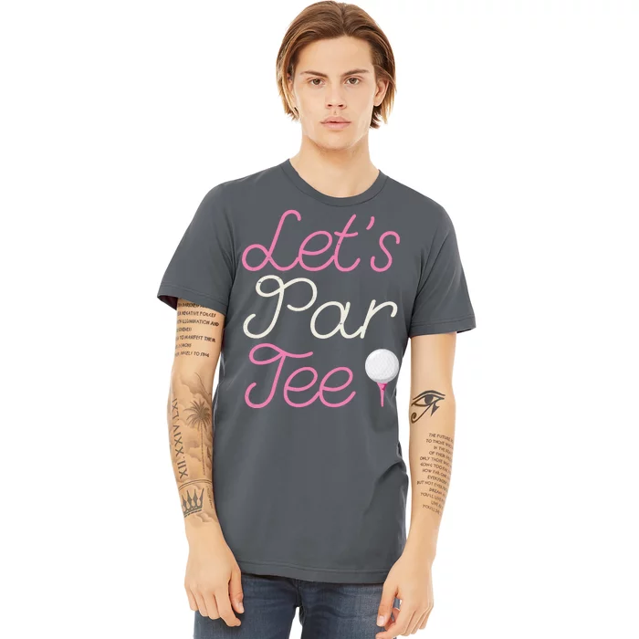 Lets Par Tee Funny Party Golf Premium T-Shirt