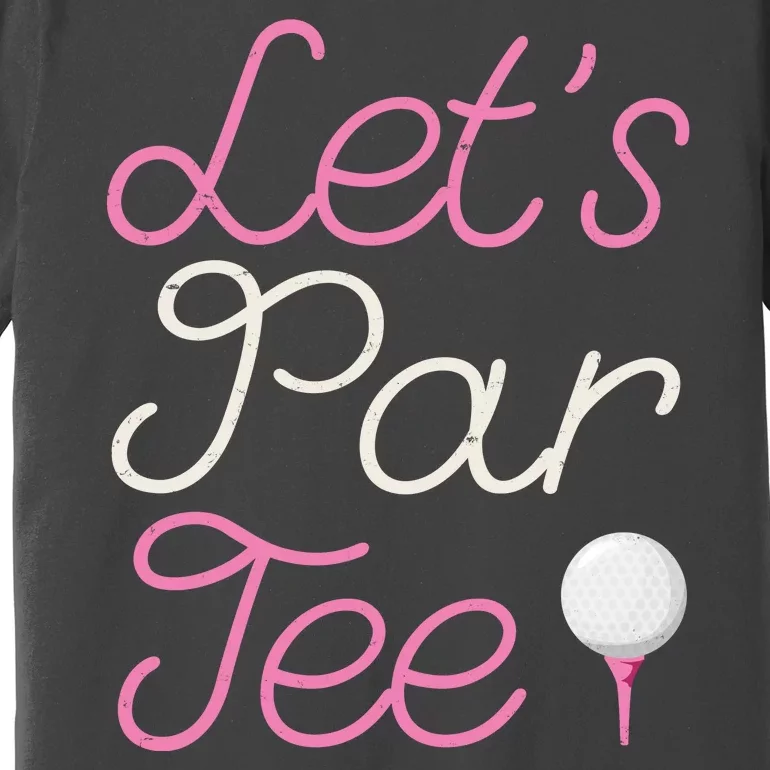 Lets Par Tee Funny Party Golf Premium T-Shirt