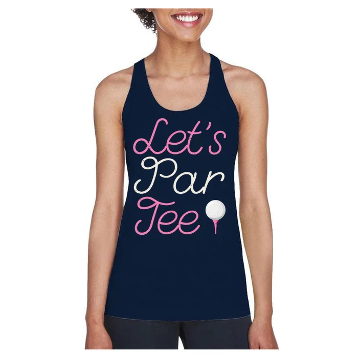 Lets Par Tee Funny Party Golf Women's Racerback Tank