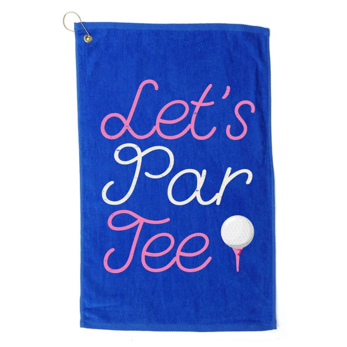 Lets Par Tee Funny Party Golf Platinum Collection Golf Towel