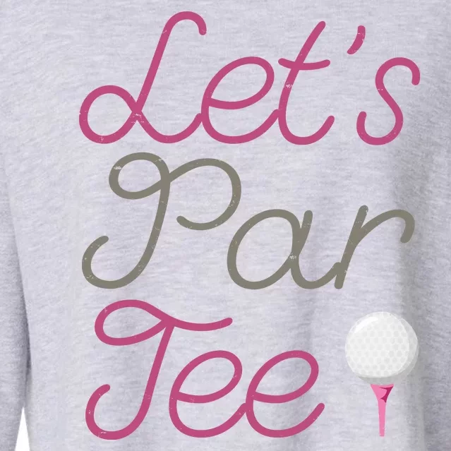 Lets Par Tee Funny Party Golf Cropped Pullover Crew