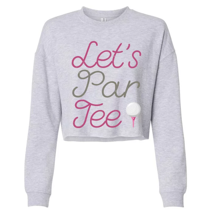 Lets Par Tee Funny Party Golf Cropped Pullover Crew