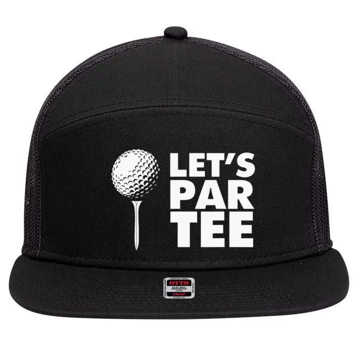 Lets Par Tee Funny Golf Lover Game Day 7 Panel Mesh Trucker Snapback Hat