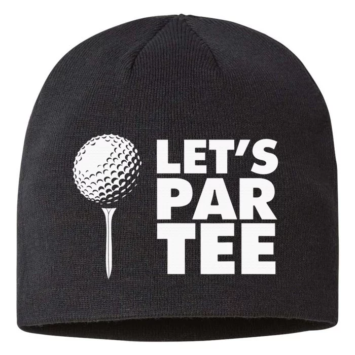 Lets Par Tee Funny Golf Lover Game Day 8 1/2in Sustainable Knit Beanie