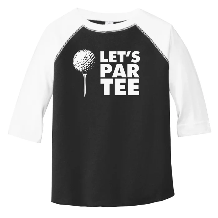 Lets Par Tee Funny Golf Lover Game Day Toddler Fine Jersey T-Shirt