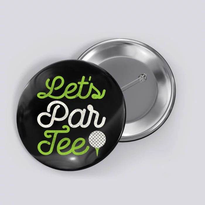 Let's Par Tee Golfer Golfing Legend Player Pro Golf Button