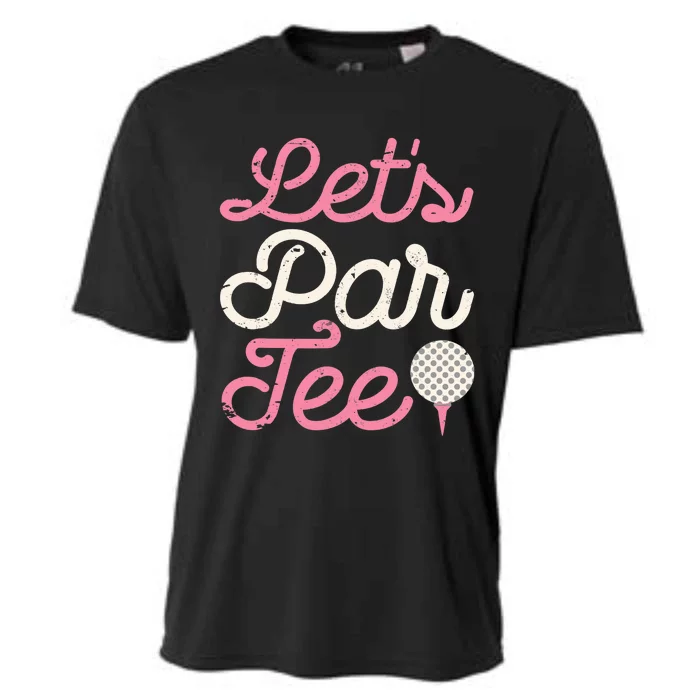 Let's Par Tee Funny Golf Golfer Girl Wo Party Team Cooling Performance Crew T-Shirt