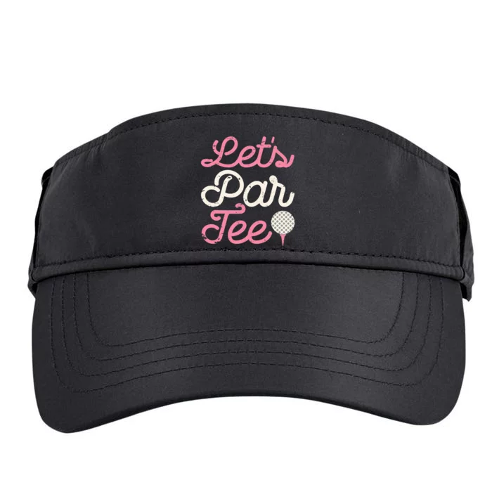 Let's Par Tee Funny Golf Golfer Girl Wo Party Team Adult Drive Performance Visor