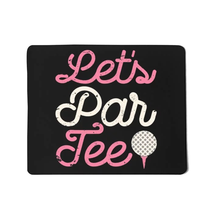 Let's Par Tee Funny Golf Golfer Girl Wo Party Team Mousepad