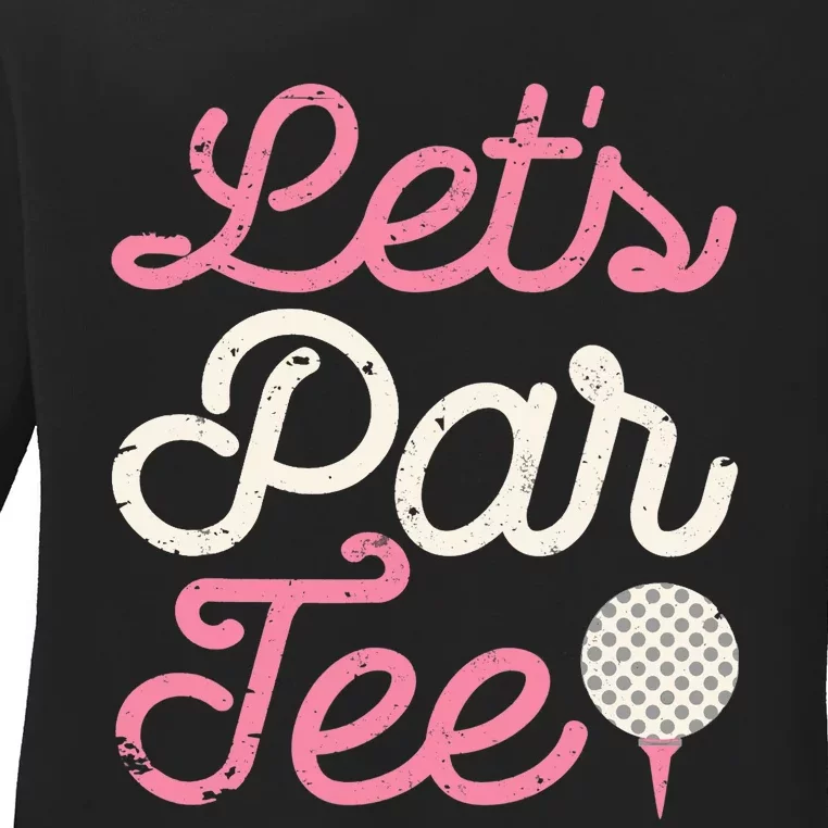 Let's Par Tee Funny Golf Golfer Girl Wo Party Team Ladies Long Sleeve Shirt