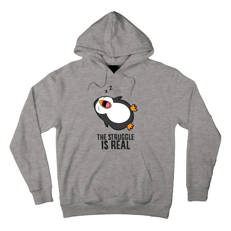 Lazy Penguin The Struggle Is Real Gift Tall Hoodie