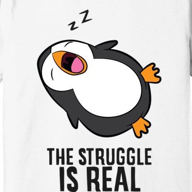 Lazy Penguin The Struggle Is Real Gift Premium T-Shirt