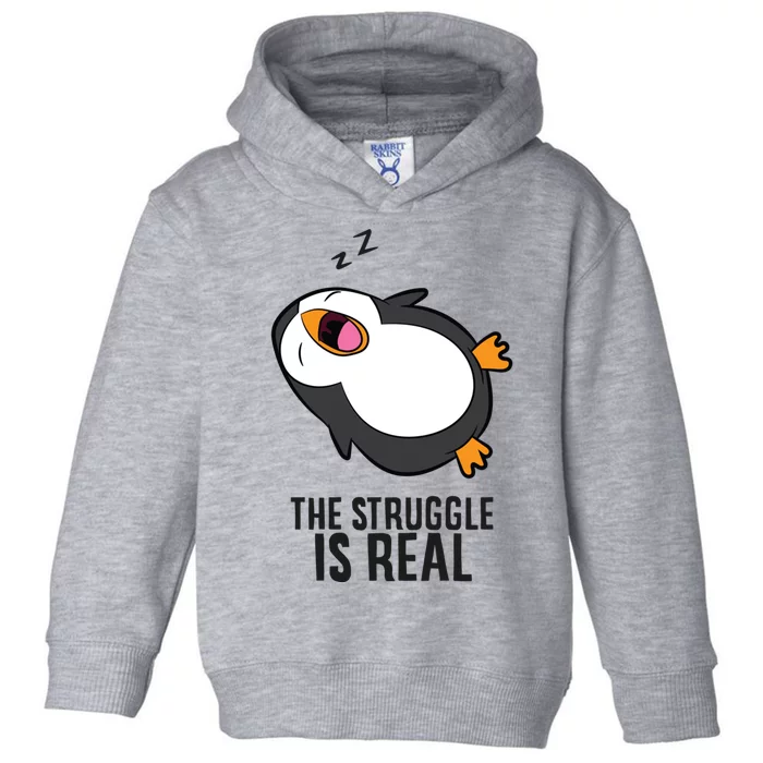 Lazy Penguin The Struggle Is Real Gift Toddler Hoodie