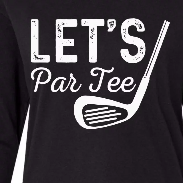 Let's Par Tee Funny Golf Pun Golfing Quote Party Golf Ball Womens Cotton Relaxed Long Sleeve T-Shirt