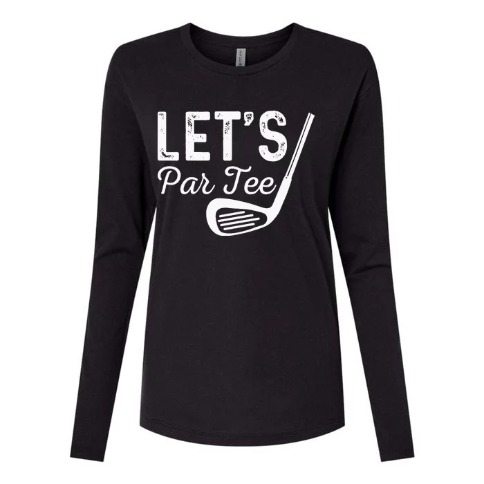 Let's Par Tee Funny Golf Pun Golfing Quote Party Golf Ball Womens Cotton Relaxed Long Sleeve T-Shirt