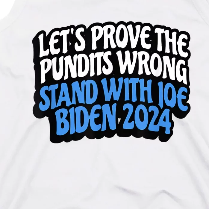 LetS Prove The Pundits Wrong Stand With Joe Biden 2024 Tank Top