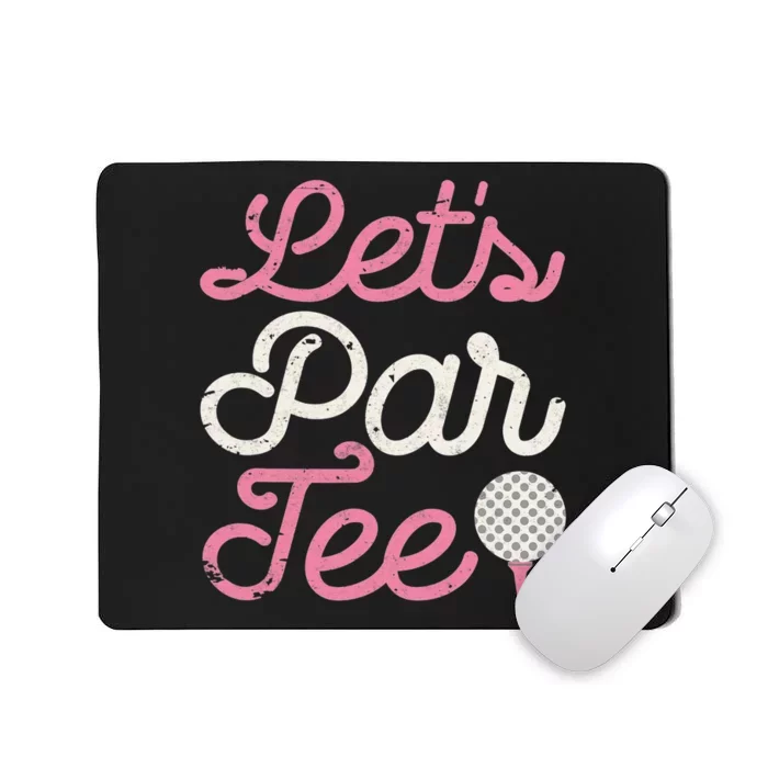 Let's Par Tee Golf Player Golfer Dad Papa Funny Mousepad