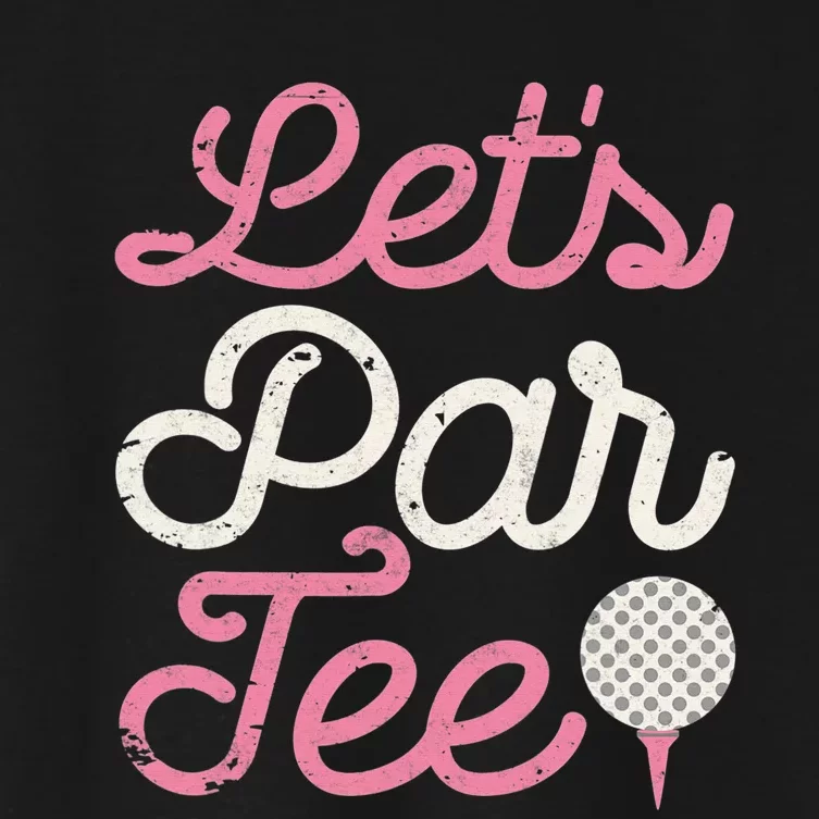 Let's Par Tee Golf Player Golfer Dad Papa Funny Women's Crop Top Tee