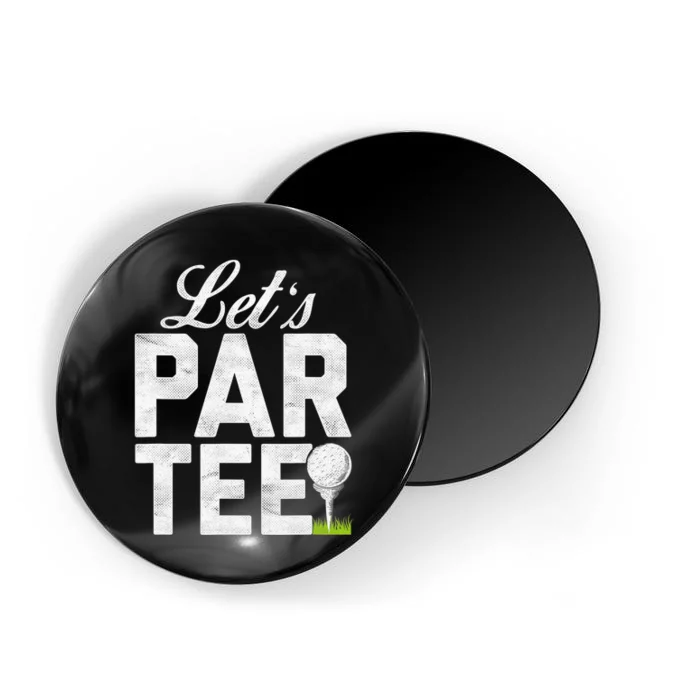 Let's Par Tee Golf Ball With Tee Pin Funny Golf Club Magnet