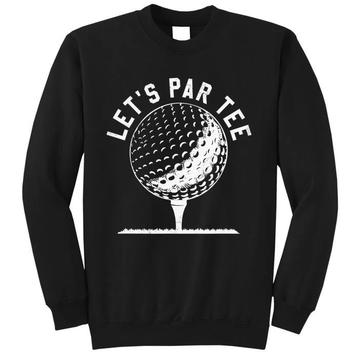 Let's Par Tee Funny Golf Golfer   Party Team Sweatshirt