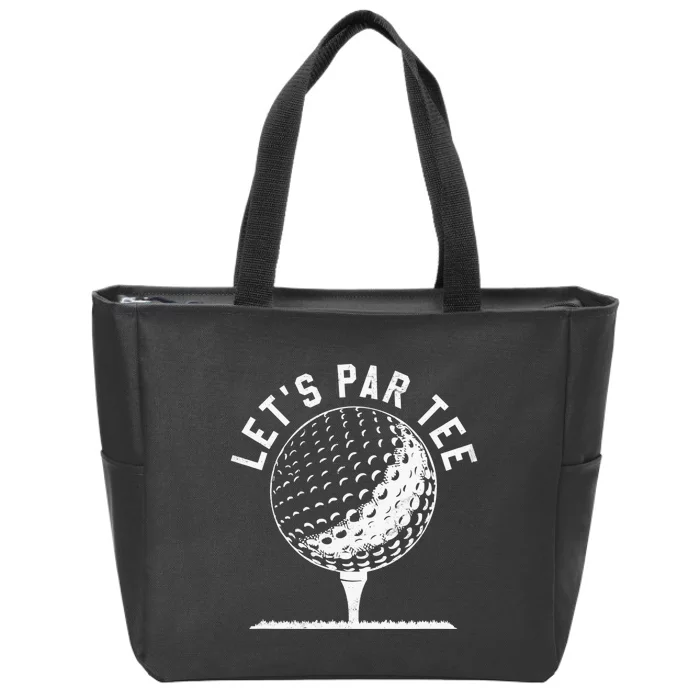 Let's Par Tee Funny Golf Golfer   Party Team Zip Tote Bag