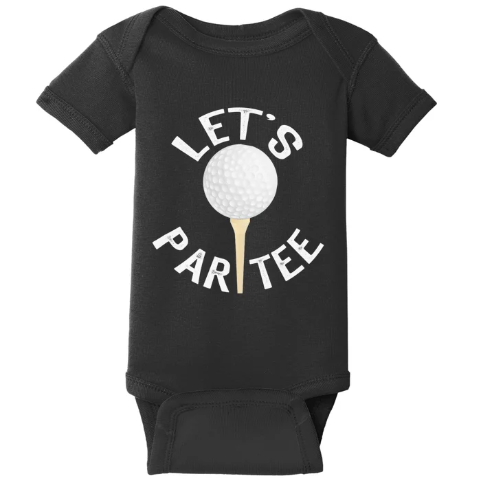 Let's Par Tee Funny Golf Player Lover Golfer Golfing Life Baby Bodysuit