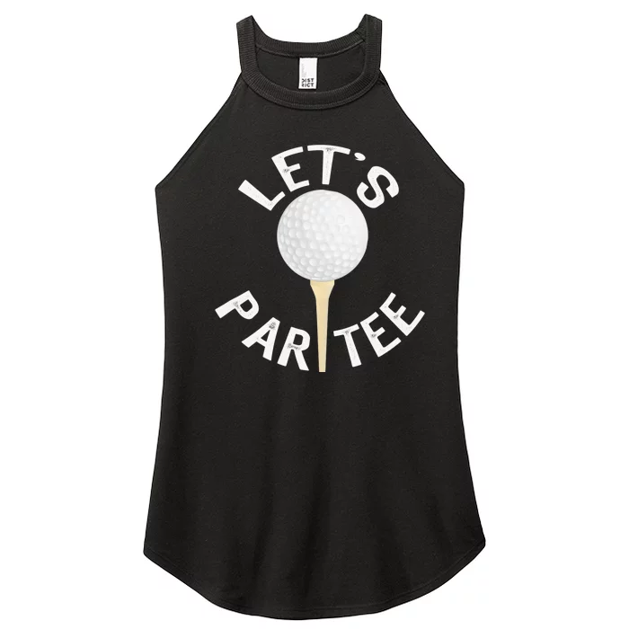 Let's Par Tee Funny Golf Player Lover Golfer Golfing Life Women’s Perfect Tri Rocker Tank