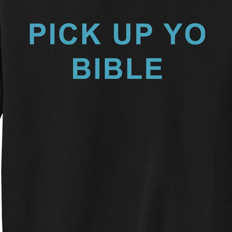 Limited Pick Up Yo Bible Sweatshirt