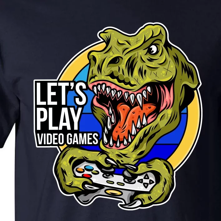 Lets Play Video Games T Rex Tall T-Shirt