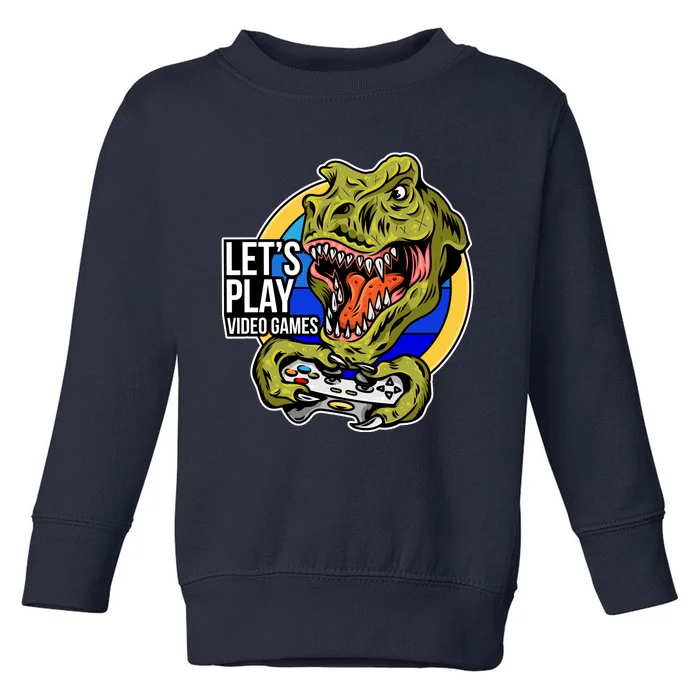 Lets Play Video Games T Rex Toddler Sweatshirt