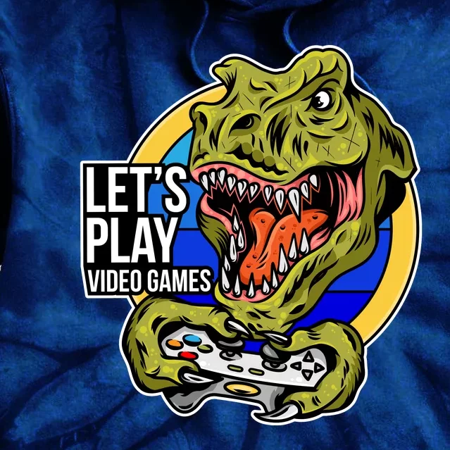 Lets Play Video Games T Rex Tie Dye Hoodie