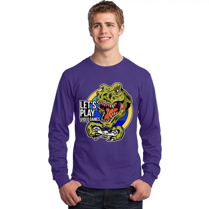 Lets Play Video Games T Rex Long Sleeve Shirt