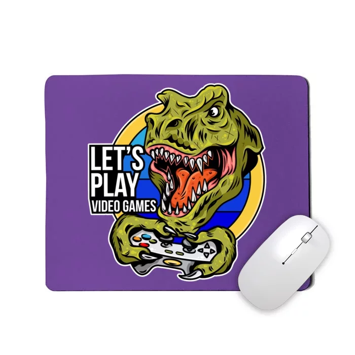 Lets Play Video Games T Rex Mousepad