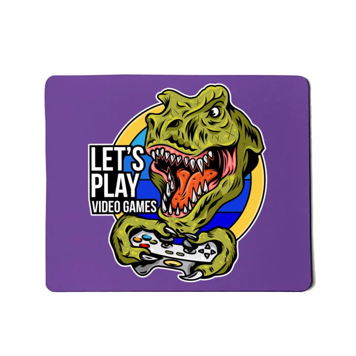 Lets Play Video Games T Rex Mousepad