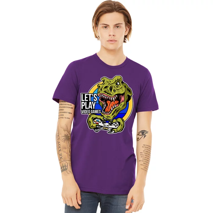 Lets Play Video Games T Rex Premium T-Shirt